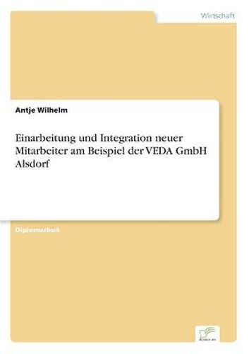 Cover image for Einarbeitung und Integration neuer Mitarbeiter am Beispiel der VEDA GmbH Alsdorf