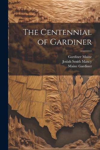 Cover image for The Centennial of Gardiner
