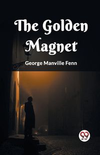 Cover image for The Golden Magnet