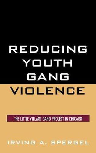 Cover image for Reducing Youth Gang Violence: The Little Village Gang Project in Chicago