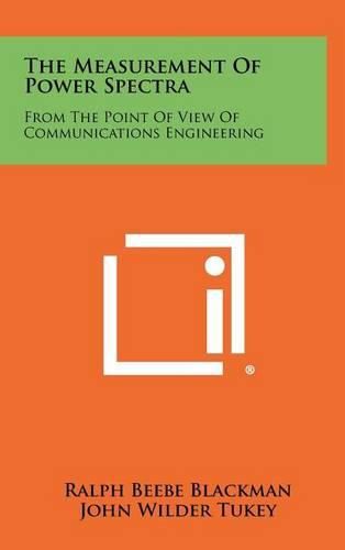 Cover image for The Measurement of Power Spectra: From the Point of View of Communications Engineering