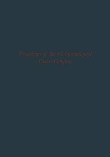 Proceedings of the 9th International Cancer Congress: Tokyo October 1966 Congress Lectures and Official Speeches