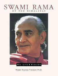 Cover image for Swami Rama of the Himalayas: His Life and Mission