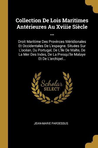 Cover image for Collection De Lois Maritimes Anterieures Au Xviiie Siecle ...