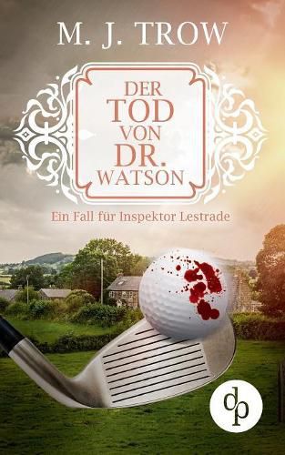 Der Tod von Dr. Watson (Cosy Crime, viktorianischer Krimi): Ein Fall fur Inspektor Lestrade