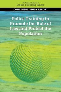 Cover image for Police Training to Promote the Rule of Law and Protect the Population