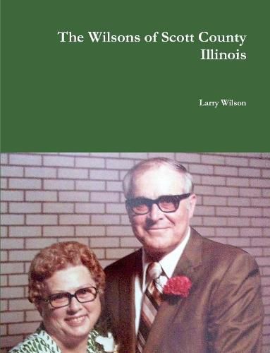 Cover image for The Wilsons of Scott County Illinois