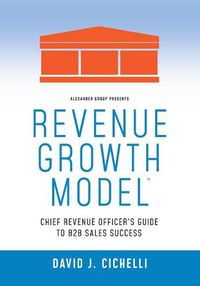 Cover image for Revenue Growth Model-Chief Revenue Officer's Guide to B2B Sales Success