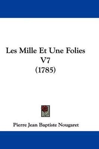 Les Mille Et Une Folies V7 (1785)