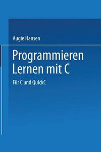 Cover image for Programmieren Lernen Mit C: Fur C Und QuickC