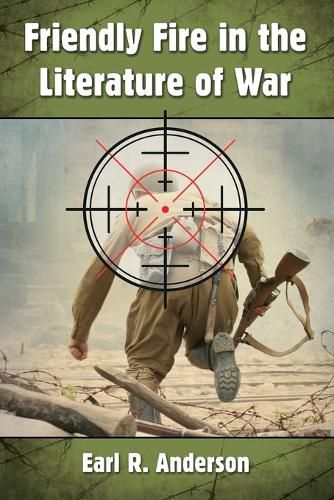 Cover image for Friendly Fire in the Literature of War