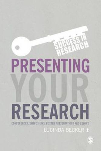 Cover image for Presenting Your Research: Conferences, Symposiums, Poster Presentations and Beyond
