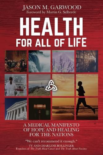 Cover image for Health for All of Life: A Medical Manifesto of Hope and Healing for the Nations