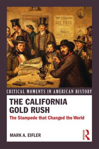 Cover image for The California Gold Rush: The Stampede that Changed the World