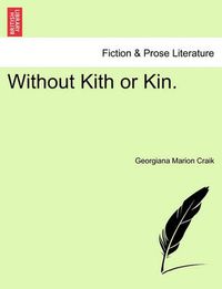 Cover image for Without Kith or Kin.