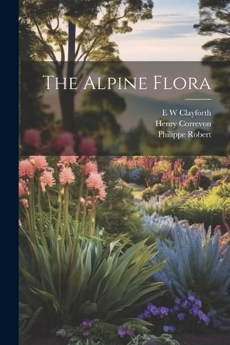 The Alpine Flora