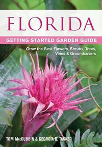 Cover image for Florida Getting Started Garden Guide: Grow the Best Flowers, Shrubs, Trees, Vines & Groundcovers