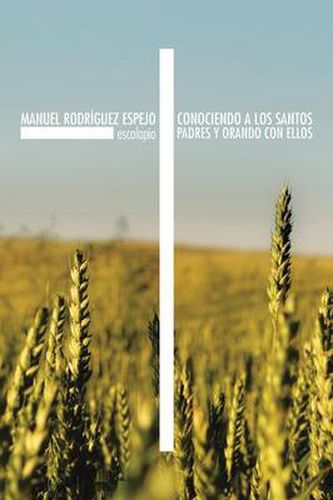 Cover image for Conociendo a Los Santos Padres y Orando Con Ellos