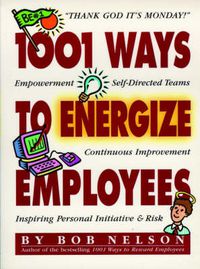 Cover image for 1001 Ways to Energize Employees