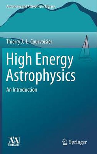 Cover image for High Energy Astrophysics: An Introduction