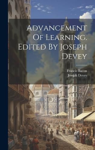 Cover image for Advancement Of Learning. Edited By Joseph Devey