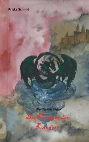 Cover image for Die Koenigin der Kondore: Der Ruf des Fidres