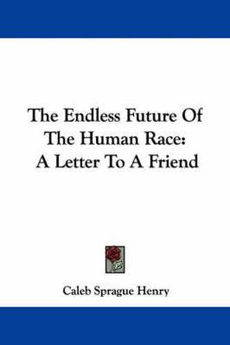 Cover image for The Endless Future of the Human Race: A Letter to a Friend