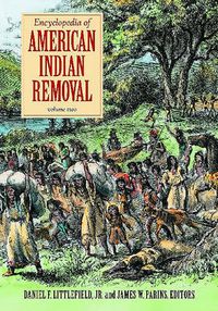 Cover image for Encyclopedia of American Indian Removal [2 volumes]