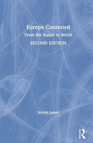 Europe Contested: From the Kaiser to Brexit