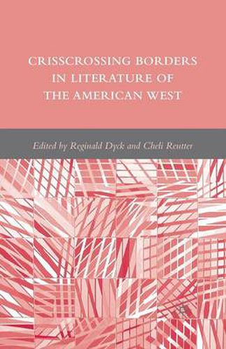 Cover image for Crisscrossing Borders in Literature of the American West