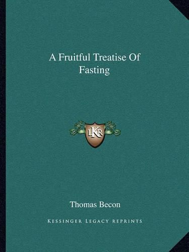 Cover image for A Fruitful Treatise of Fasting