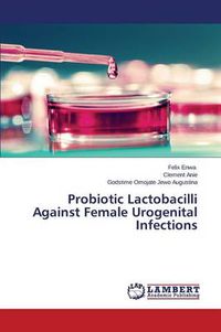 Cover image for Probiotic Lactobacilli Against Female Urogenital Infections