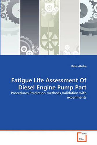 Fatigue Life Assessment Of Diesel Engine Pump Part