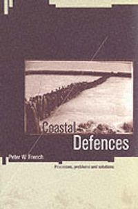 Cover image for Coastal Defences: Processes, Problems and Solutions