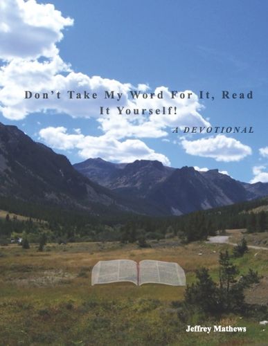 Cover image for Don't Take My Word For It, Read It Yourself!