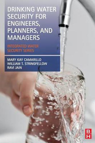 Cover image for Drinking Water Security for Engineers, Planners, and Managers: Integrated Water Security Series