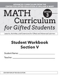 Cover image for Math Curriculum for Gifted Students: Lessons, Activities, and Extensions for Gifted and Advanced Learners, Student Workbooks, Section V (Set of 5): Grade 3