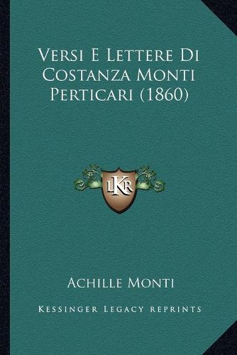 Cover image for Versi E Lettere Di Costanza Monti Perticari (1860)