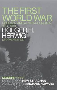 Cover image for The First World War: Germany and Austria-Hungary 1914-1918