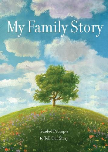 My Family Story: Guided Prompts toTell Our Story