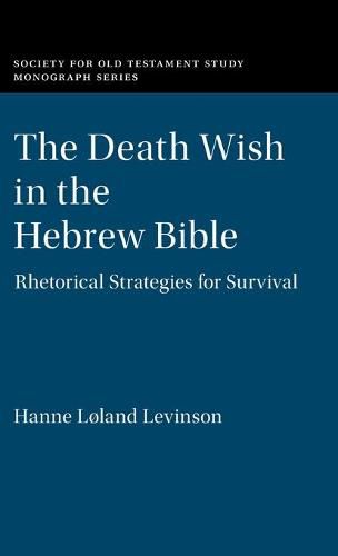 Cover image for The Death Wish in the Hebrew Bible: Rhetorical Strategies for Survival