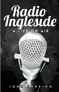 Cover image for Radio Ingleside; A Life On Air