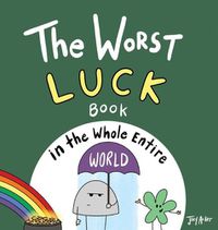 Cover image for The Worst Luck Book in the Whole Entire World