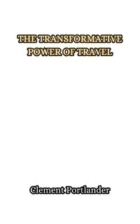 Cover image for The Transformative Power of Travel