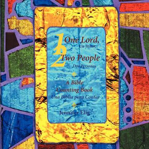 Cover image for One Lord, Two People -- Un Senor, Dos Personas: A Bible Counting Book -- Una Biblia Para Contar