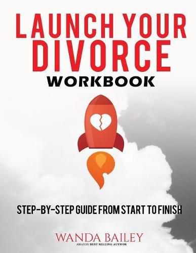 Cover image for Launch Your Divorce Workbook: Step-by-Step Guide From Start to Finish