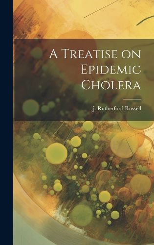 Cover image for A Treatise on Epidemic Cholera