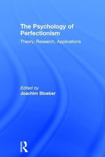 Cover image for The Psychology of Perfectionism: Theory, Research, Applications