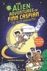 Cover image for The Alien Adventures of Finn Caspian #1: The Fuzzy Apocalypse