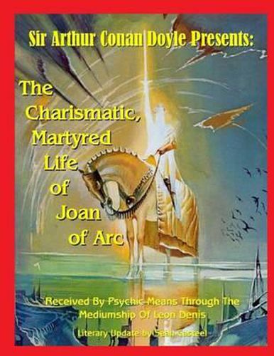 Cover image for The Charismatic, Martyred Life Of Joan Of Arc